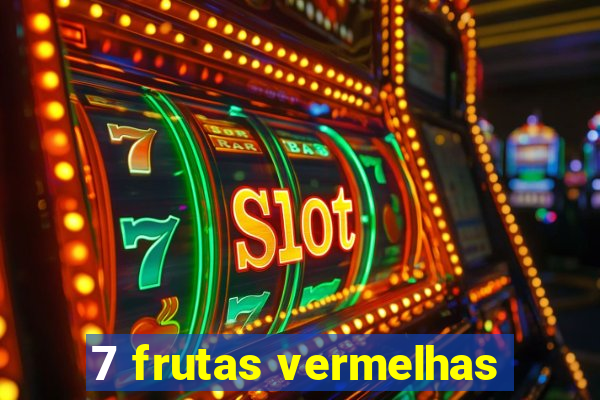 7 frutas vermelhas